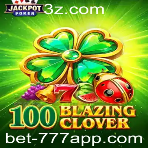 100BlazingClover: Aventuras e Regras no Bet777 App