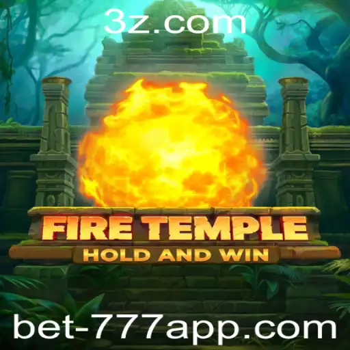 Guia Completo sobre FireTemple: Desvendando o Novo Fenômeno no Bet777 App