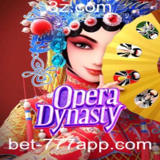 Descubra o Fascinante Mundo de OperaDynasty com Bet777 app