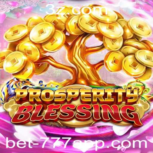 Descubra ProsperityBlessing no Bet777 App: Um Guia Completo para Jogadores
