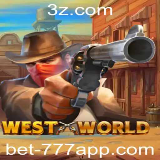 Explorando o Fascinante Mundo do Jogo WestWorld e o Bet777 App